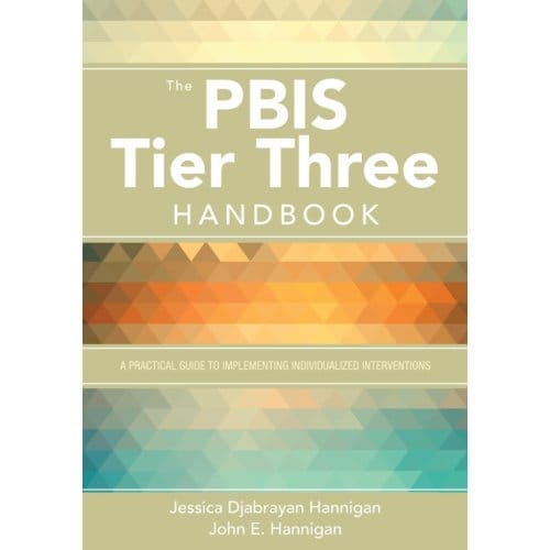 The Pbis Tier Three Handbook: A Practical Guide To Implementing Individualized Interventions - Hannigan