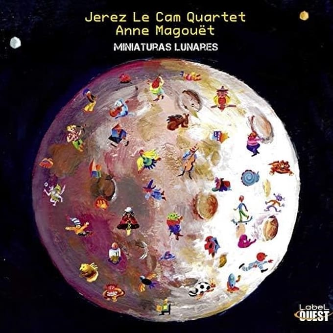 Anne Magouët & Jerez Le Cam Quartet - Miniaturas Lunares (CD)