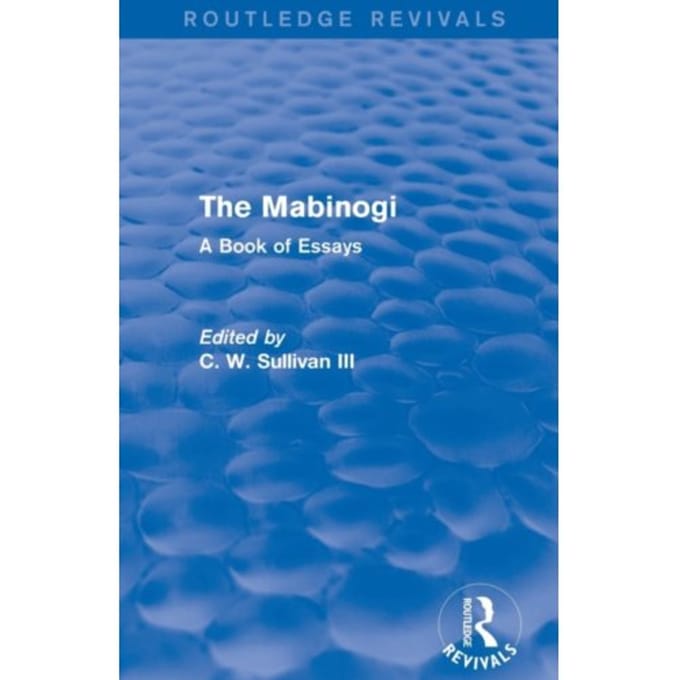 The Mabinogi (Routledge Revivals) - Routledge Revivals - C. W. Sullivan III