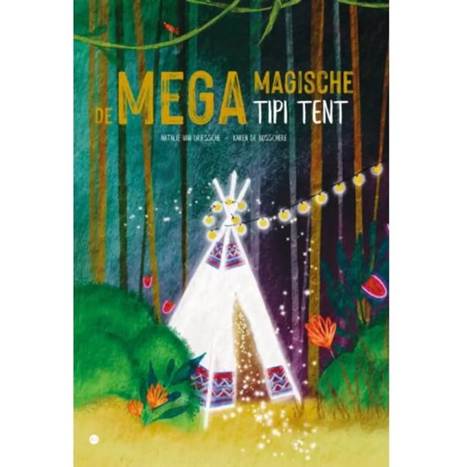 De Mega Magische Tipi Tent - Natalie Van Driessche