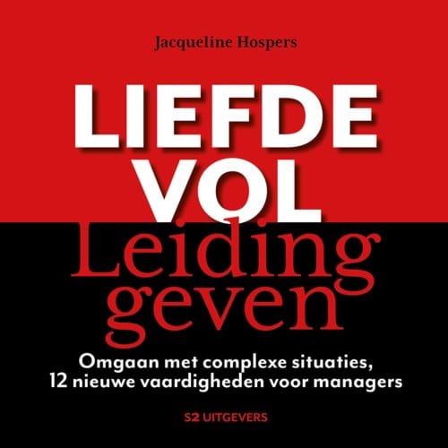 Liefdevol Leidinggeven - Jacqueline Hospers