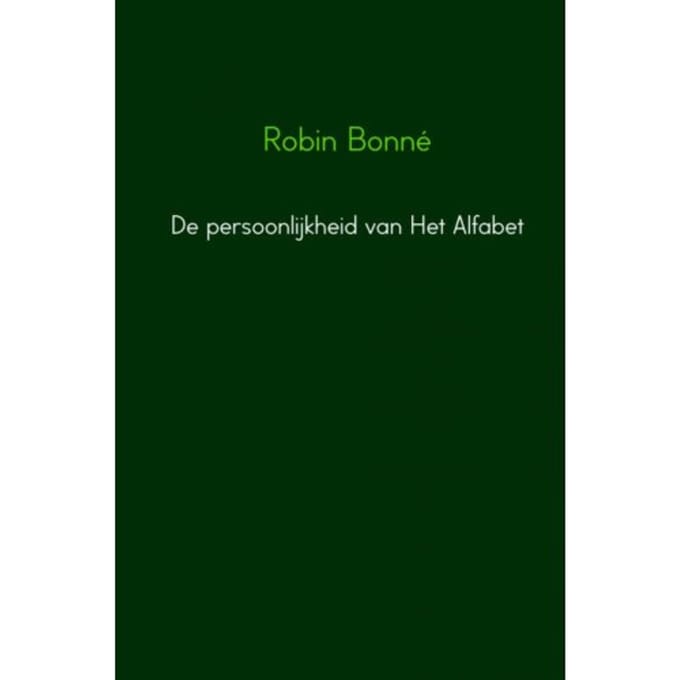De Persoonlijkheid Van Het Alfabet - Robin Bonné