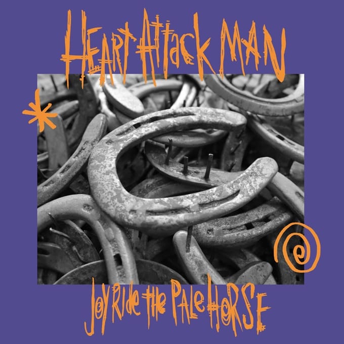 Heart Attack Man - Joyride The Pale Horse (LP)