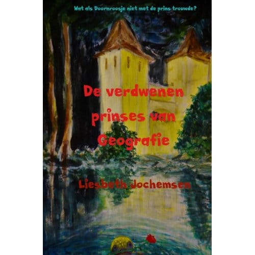 De Verdwenen Prinses Van Geografie - Liesbeth Jochemsen