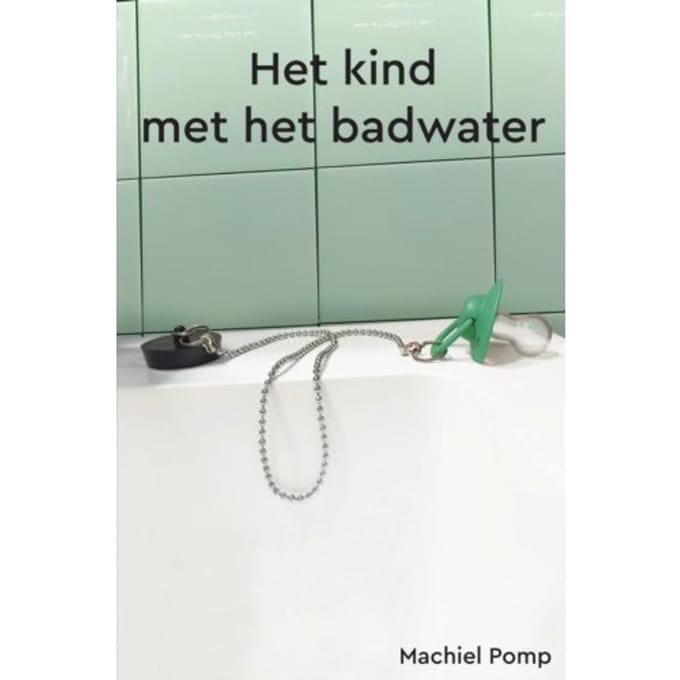 Het Kind Met Het Badwater - Machiel Pomp