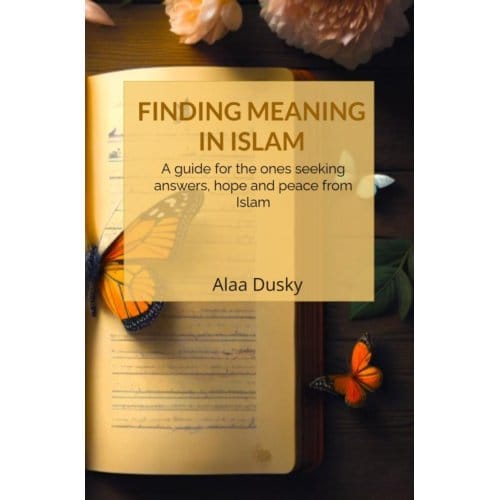Finding Meaning In Islam - Alaa Dusky