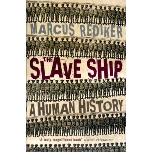 The Slave Ship - Marcus Rediker