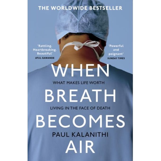 When Breath Becomes Air - Paul Kalanithi