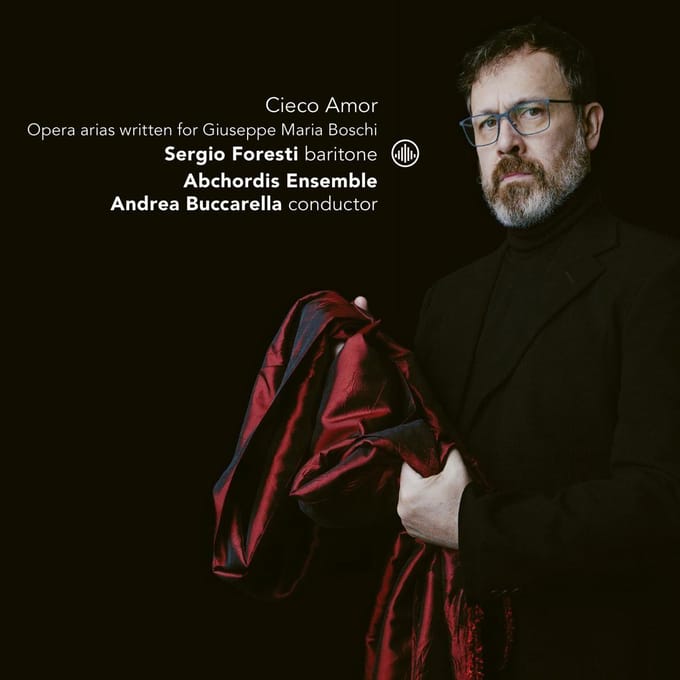 Cieco Amor - Opera Arias Written For Giuseppe Maria Bos - Foresti, Sergio