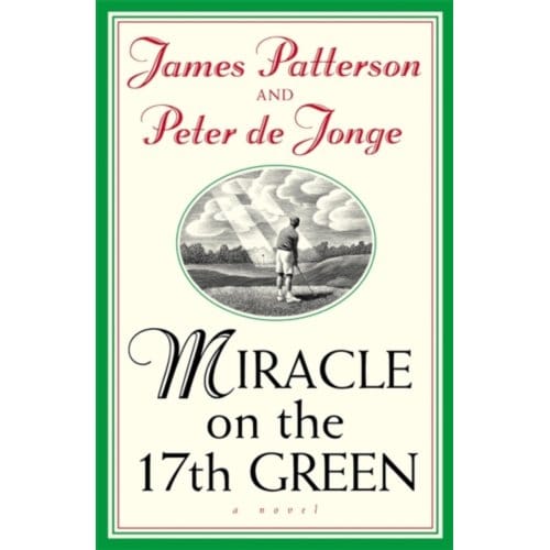 Miracle On The 17th Green - James Patterson