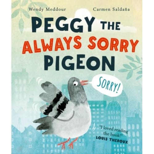 Peggy The Always Sorry Pigeon - Wendy Meddour