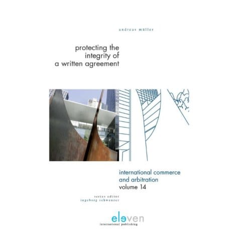 Protecting The Integrity Of A Written Agreement - International Commerce And Arbitration - Andreas Muller