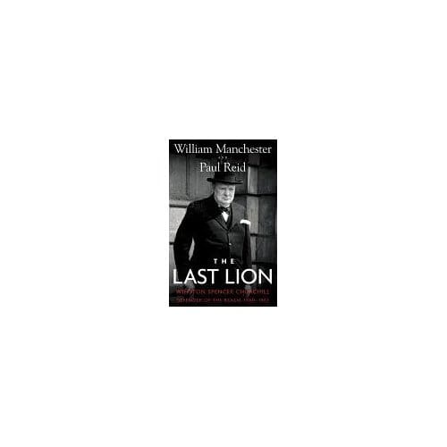 The Last Lion - William Manchester