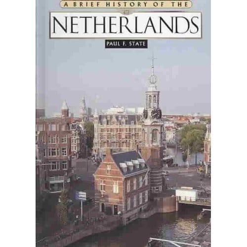 A Brief History Of Netherlands - State, Paul F.