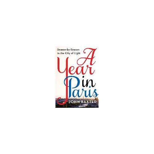 A Year In Paris - John Baxter