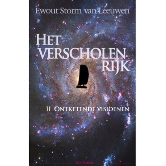 Het Verscholen Rijk / Ii Ontketende Visionen - Ewout Storm van Leeuwen