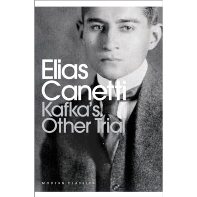 Kafka's Other Trial - Penguin Modern Classics - Elias Canetti