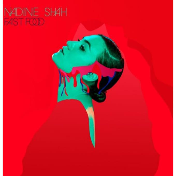 Fast Food - Nadine Shah
