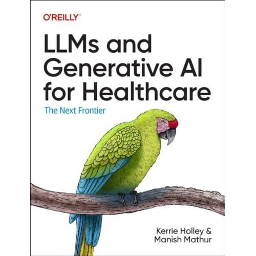 Llms And Generative Ai For Healthcare - Kerrie Holley