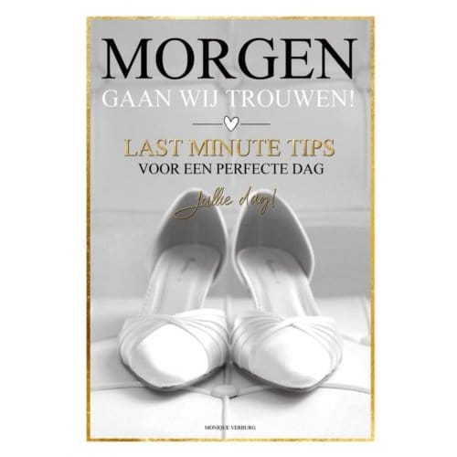 Morgen Gaan Wij Trouwen! - Monique Verburg
