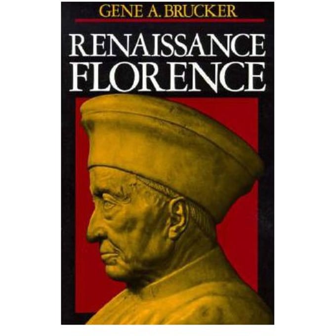 Renaissance Florence, Updated Edition - Gene A. Brucker