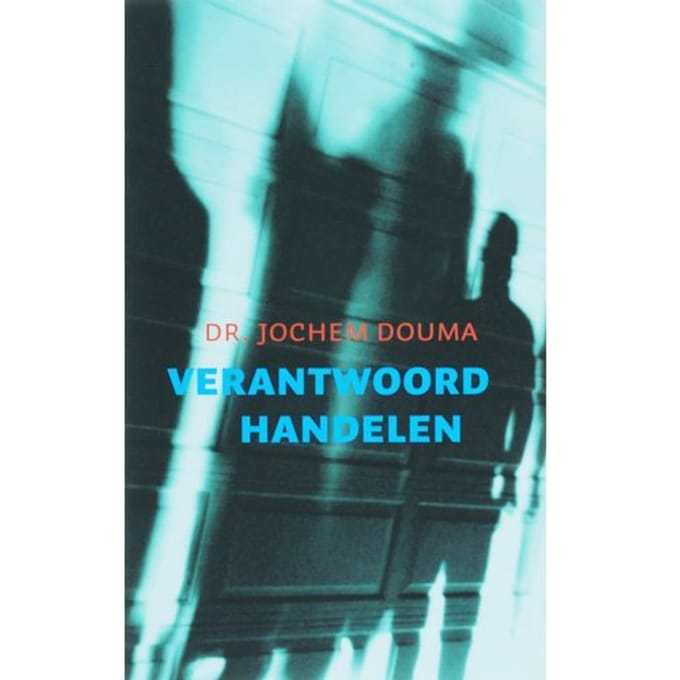 Verantwoord Handelen - Jos Douma