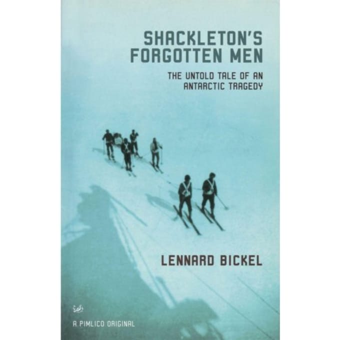 Shackleton's Forgotten Men - Lennard Bickel