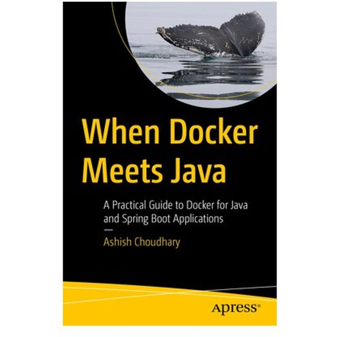 When Docker Meets Java - Ashish Choudhary