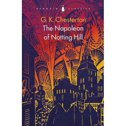 The Napoleon Of Notting Hill - G K Chesterton