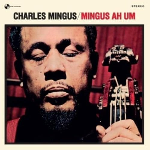 Mingus Ah Um - Charles Mingus