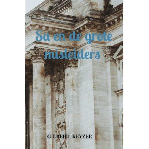 Sa En De Grote Misleiders - Gilbert Keyzer