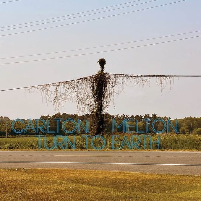 Carlton Melton - Turn To Earth (CD)