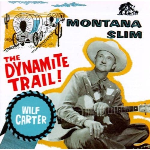Dynamite Trail! - Wilf Carter