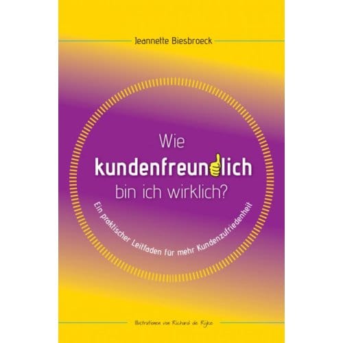Wie Kundenfreundlich Bin Ich Wirklich? - Jeannette Biesbroeck