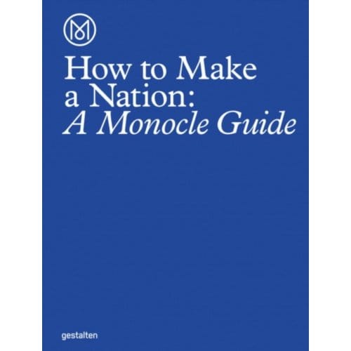 How To Make A Nation - Monocle