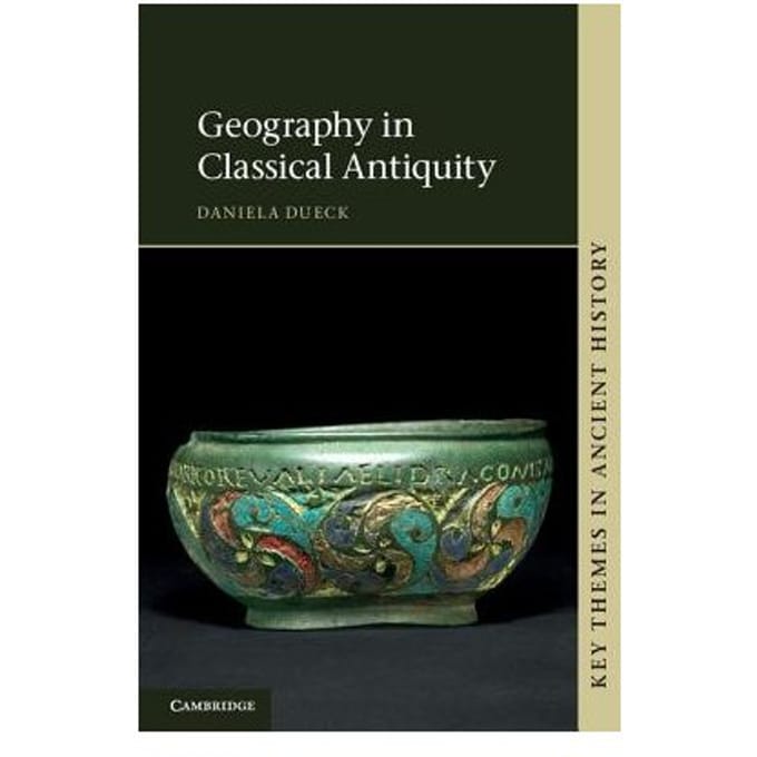 Geography In Classical Antiquity - Dueck, Daniela (Bar-Ilan Univers