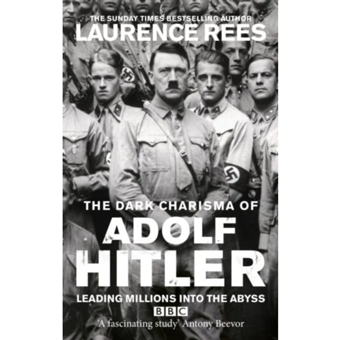 The Dark Charisma Of Adolf Hitler - Laurence Rees