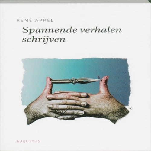 Spannende Verhalen Schrijven - De Schrijfbibliotheek - René Appel