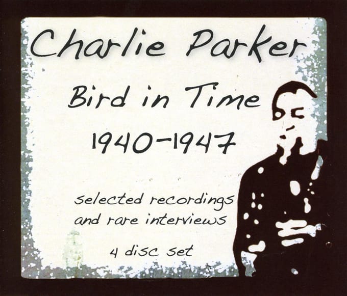 Bird In Time:1940-1947 - Charlie Parker