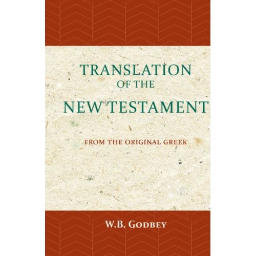 The Translation Of The New Testament - W.B. Godbey