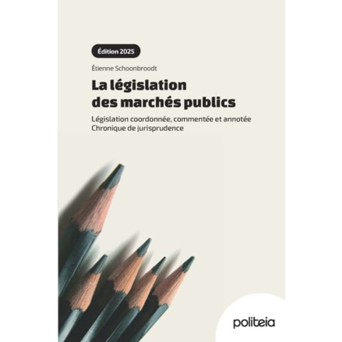 La Législation Des Marchés Publics ( 2025) - Etienne Schoonbroodt