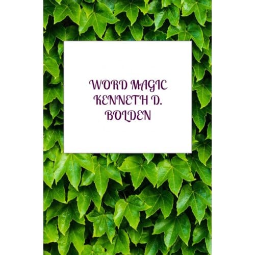 Word Magic Kenneth D. Bolden - Kenneth D. Bolden