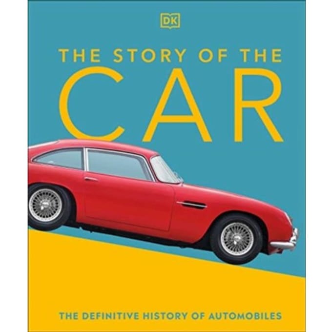 The Story Of The Car - Dk Definitive Visual Histories - Giles Chapman