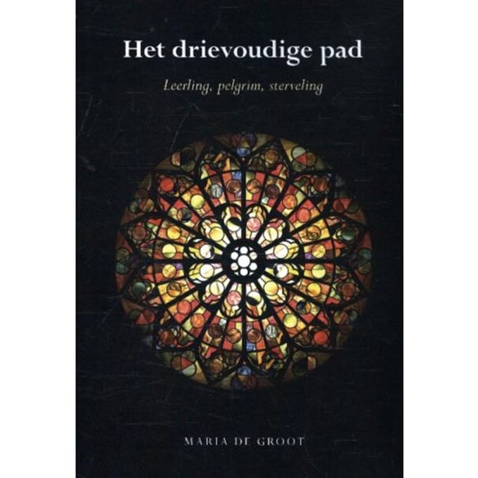 Het Drievoudige Pad - Maria de Groot