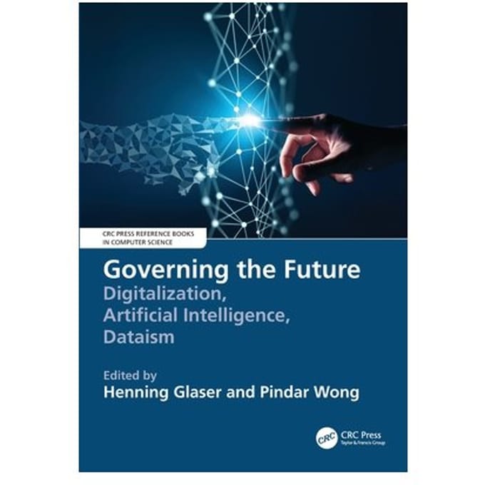 Governing The Future - Crc Press Reference Books In Computer Science