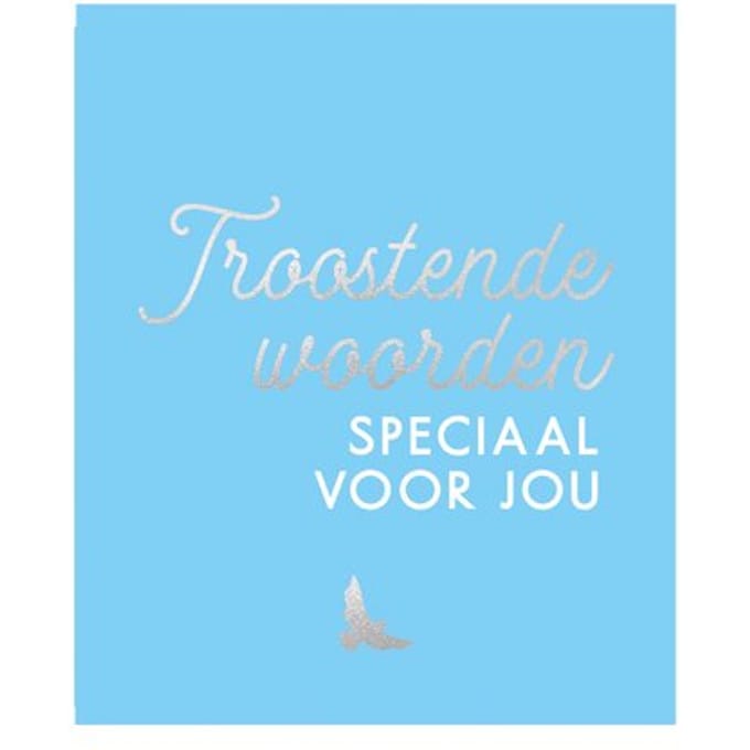 Troostende Woorden Speciaal Voor Jou