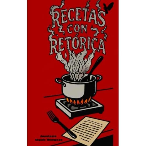 Recetas Con Retórica ! Edición A Color - Anastasia Sopale Thompson