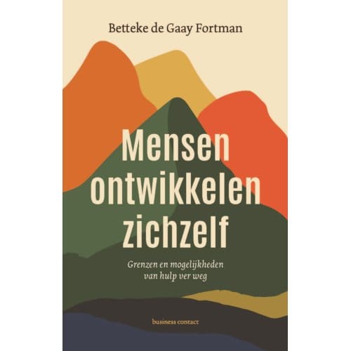 Mensen Ontwikkelen Zichzelf - Betteke de Gaay Fortman