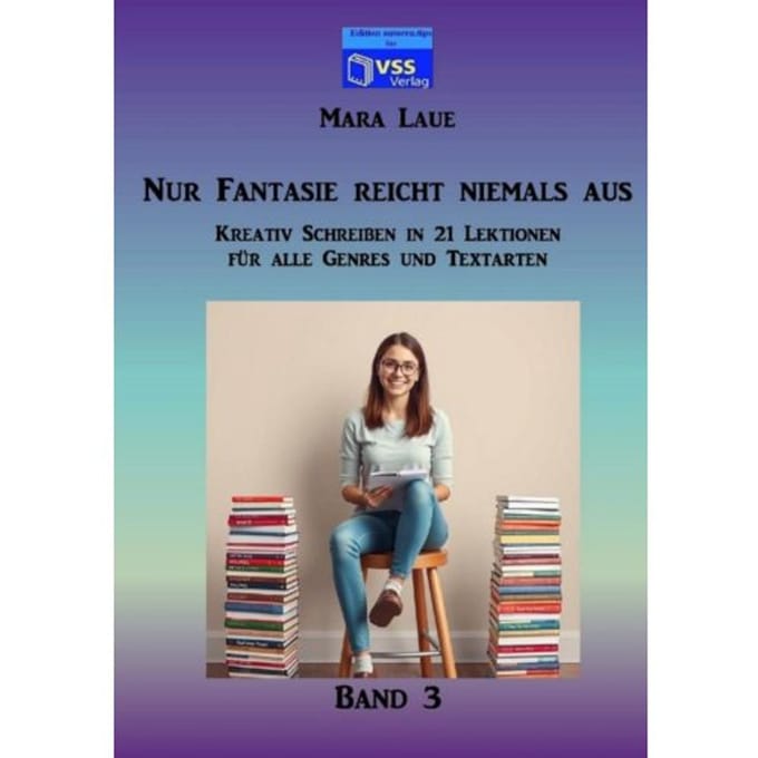 Nur Fantasie Reicht Niemals Aus - Band 3 - Mara Laue