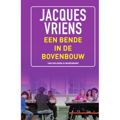 Een Bende In De Bovenbouw - Jacques Vriens